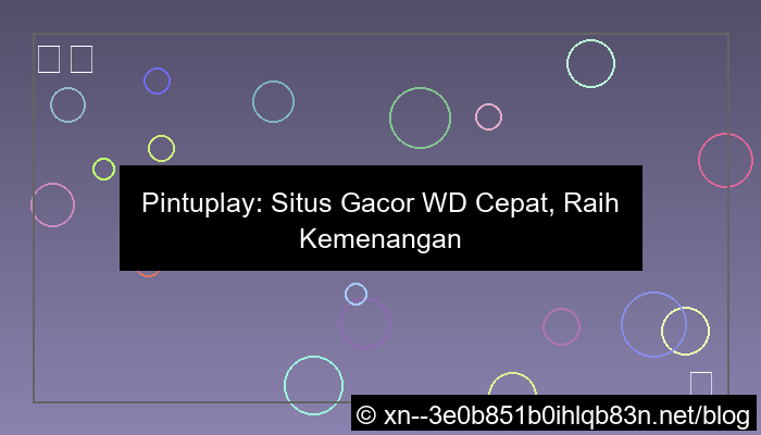 situs pintuplay gacor wd cepat