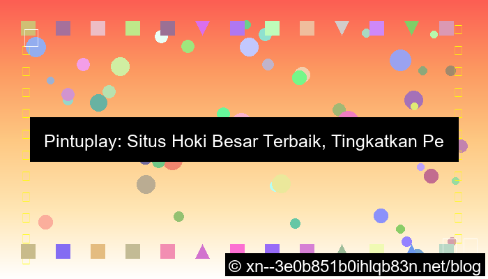 situs pintuplay hoki besar