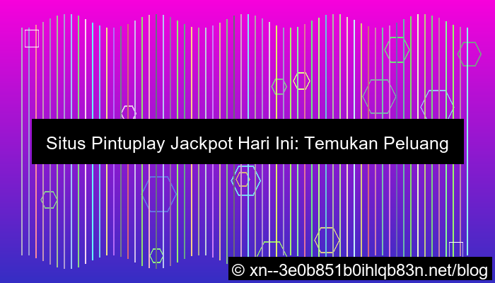 situs pintuplay jackpot hari ini