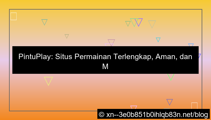 desain situs pintuplay permainan terlengkap