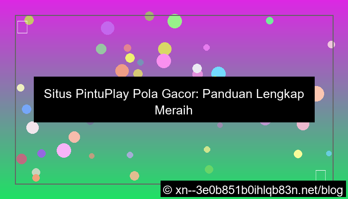 desain situs pintuplay pola gacor