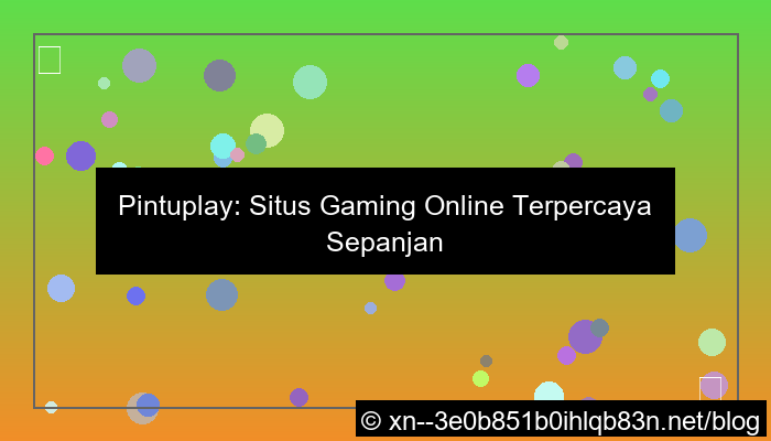 situs pintuplay terpercaya sepanjang masa