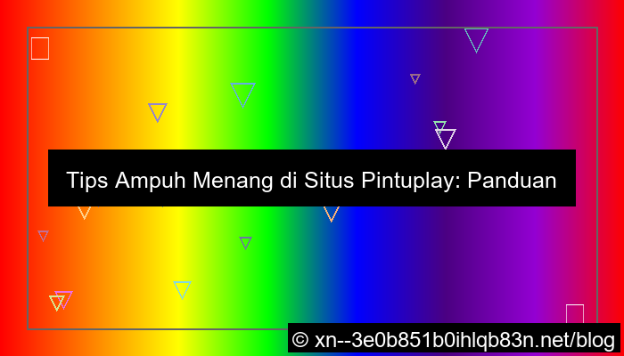 ilustrasi situs pintuplay tips menang