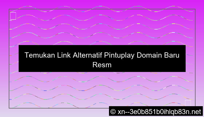link alternatif pintuplay domain baru