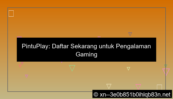 gambar pintuplay daftar sekarang