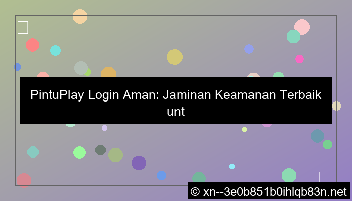 ilustrasi pintuplay login aman