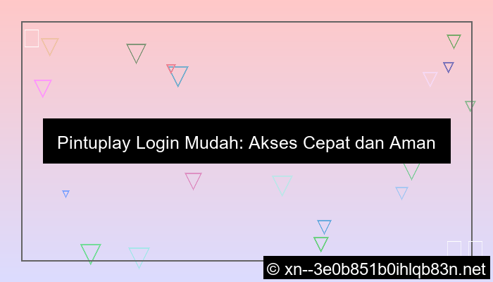pintuplay login mudah