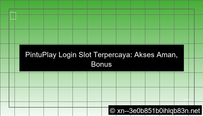 pintuplay login slot terpercaya