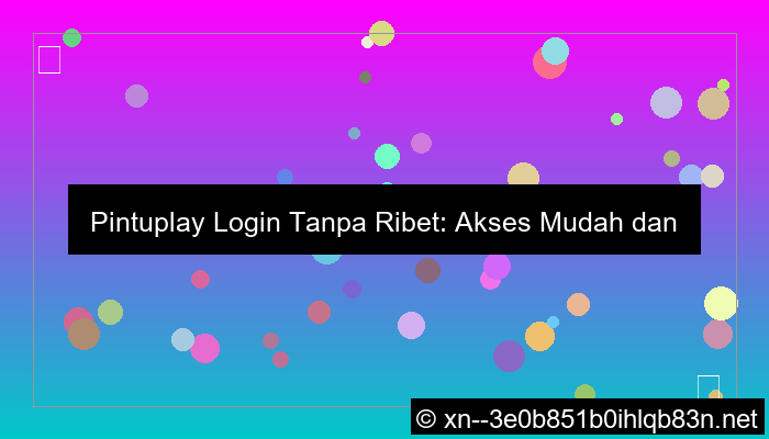 gambar pintuplay login tanpa ribet