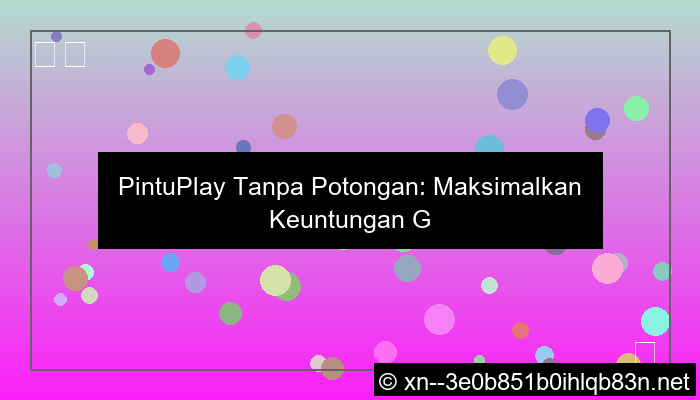 pintuplay tanpa potongan