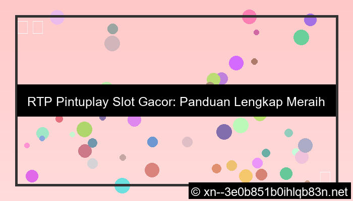 ilustrasi rtp pintuplay slot gacor