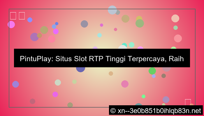 ilustrasi situs pintuplay slot rtp tinggi