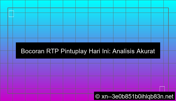 bocoran rtp pintuplay hari ini