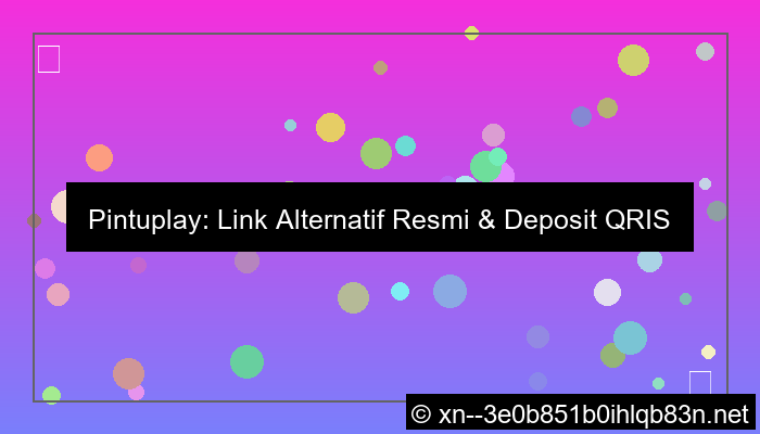 link alternatif pintuplay deposit qris