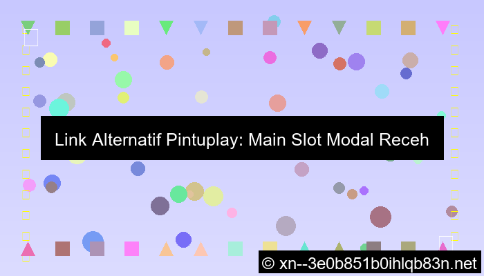 desain link alternatif pintuplay modal receh