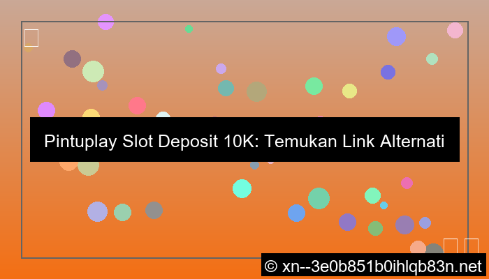 link alternatif pintuplay slot deposit 10k