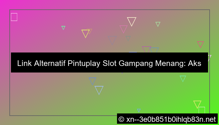 gambar link alternatif pintuplay slot gampang menang