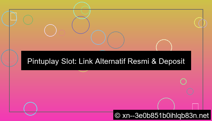 link alternatif pintuplay slot minimal deposit 5k