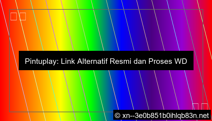 desain link alternatif pintuplay wd cepat