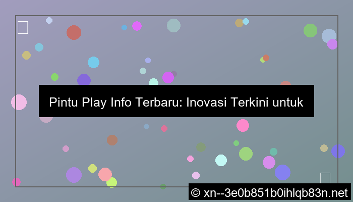 pintu play info terbaru