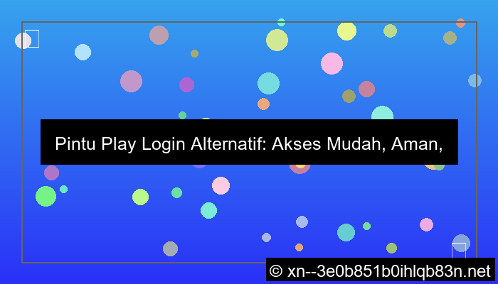 ilustrasi pintu play login alternatif