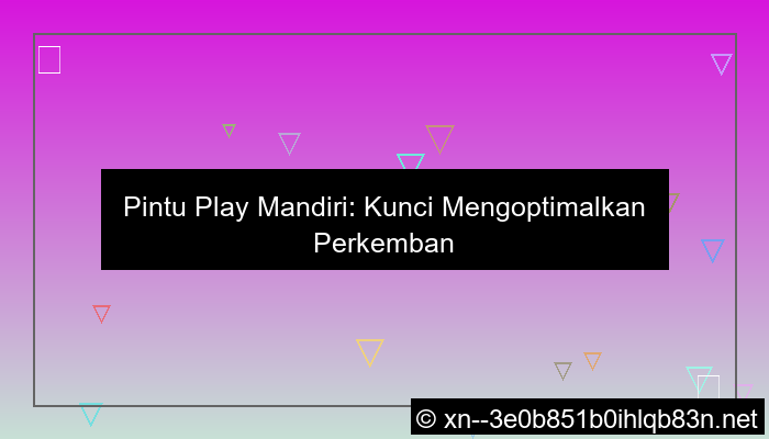 ilustrasi pintu play mandiri