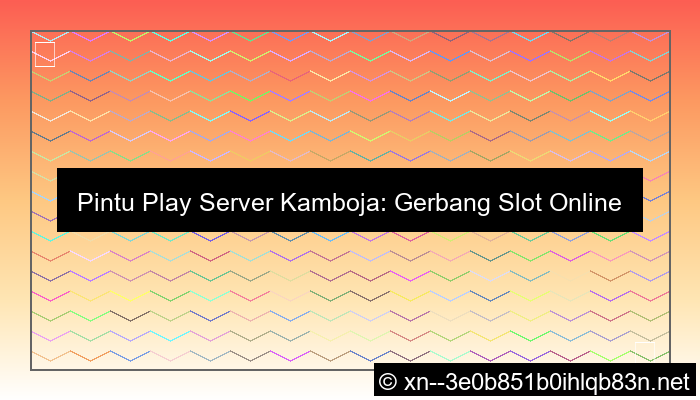 grafik pintu play server kamboja