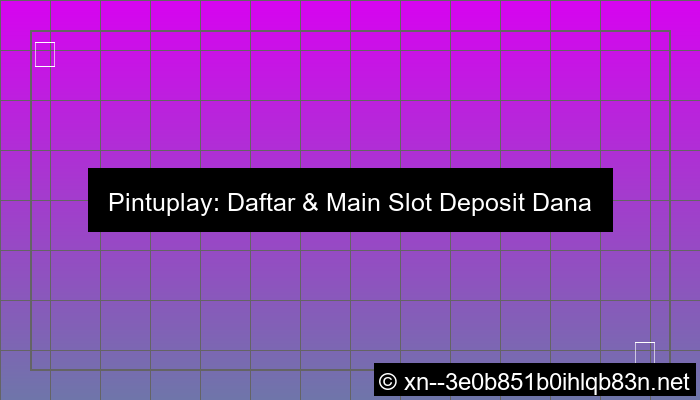 visual pintuplay daftar dana tanpa potongan