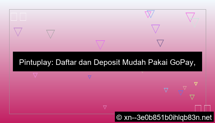 pintuplay daftar deposit gopay