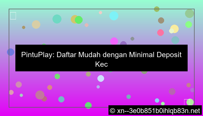 pintuplay daftar minimal deposit kecil