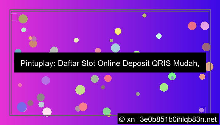grafik pintuplay daftar slot deposit qris