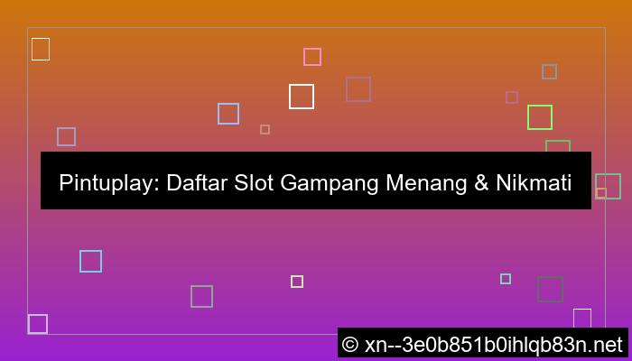 pintuplay daftar slot gampang menang