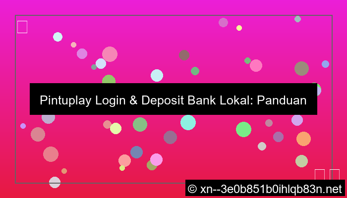 desain pintuplay login deposit bank lokal