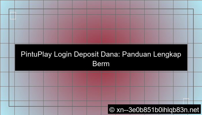 gambar pintuplay login deposit dana