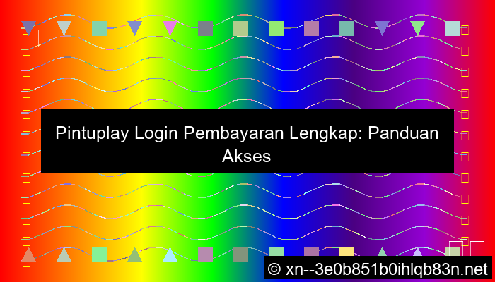 pintuplay login pembayaran lengkap