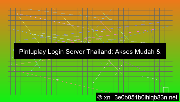 desain pintuplay login server thailand