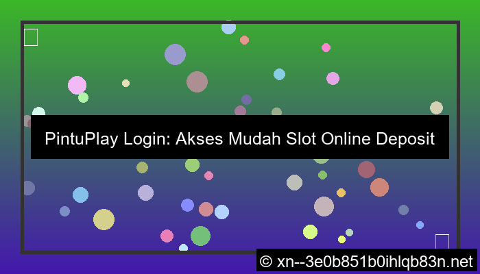 pintuplay login slot deposit 10k