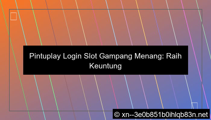 pintuplay login slot gampang menang