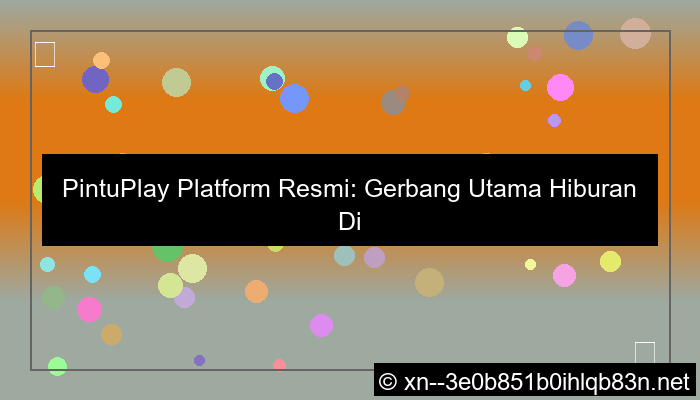 ilustrasi pintuplay platform resmi