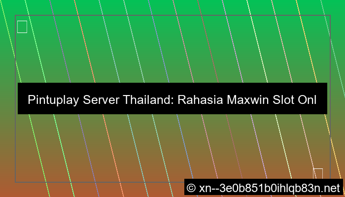 pintuplay server thailand maxwin