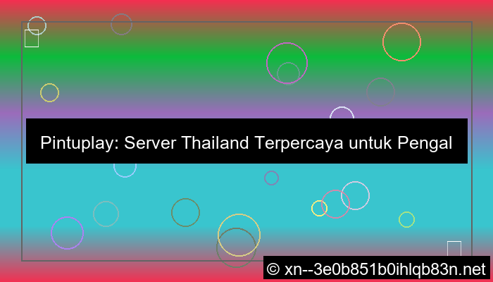 pintuplay server thailand terpercaya