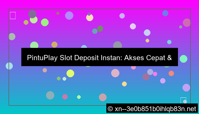 gambar pintuplay slot deposit instan
