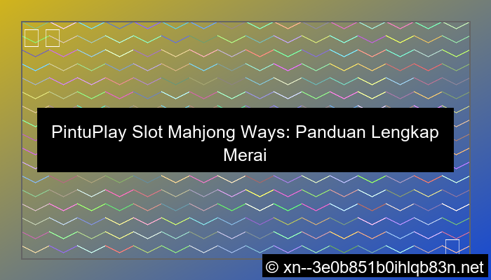 ilustrasi pintuplay slot mahjong ways