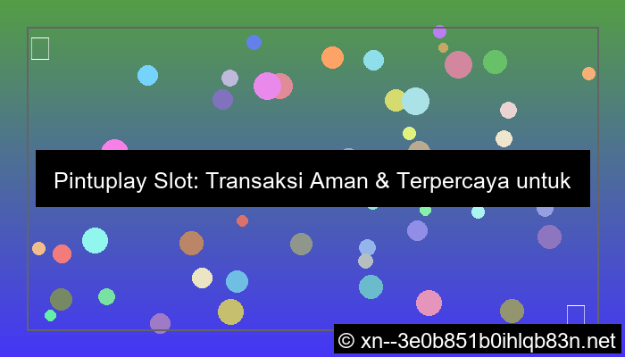 pintuplay slot transaksi aman