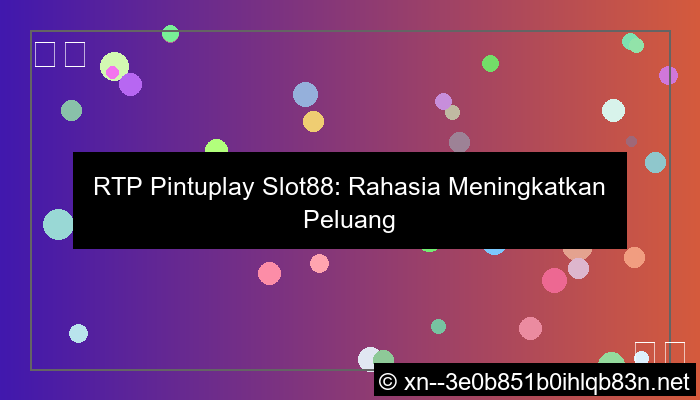 visual rtp pintuplay slot88