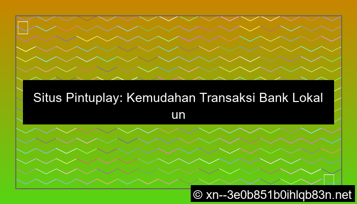 situs pintuplay bank lokal
