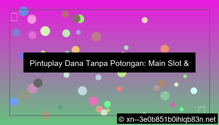 situs pintuplay dana tanpa potongan