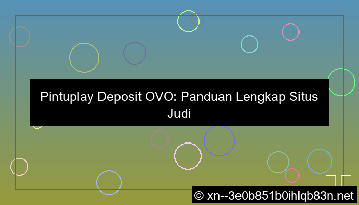 ilustrasi situs pintuplay deposit ovo