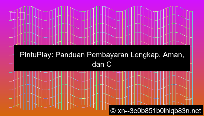 situs pintuplay pembayaran lengkap