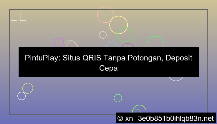 situs pintuplay qris tanpa potongan